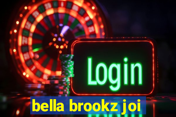 bella brookz joi